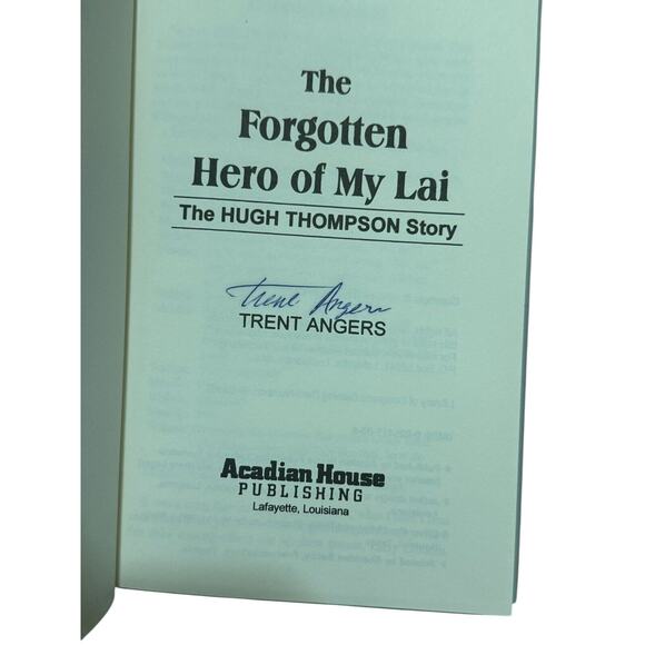 Signed Rare Forgotten Hero of My Lai : The Hugh Thompson Story by Trent Angers - Picture 6 of 7